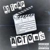 Actors! (Explicit) - A1 Trap