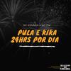 PULA E KIKA 24HRS POR DIA (Explicit) - DJ LUCAS DO TAQUARIL&MC GW&MC Rennan&Lucas Rennan&Glaucio Willyans