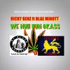 We Nuh Bun Grass(feat. Blae Minott) - Ricky Benz&Blae Minott