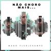 Não Choro Mais... - Champz Rap&Mano Fler