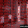 Burn Em Down (Radio Edit) - Sinclair