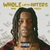 Whole Lotta Haters (Explicit) - Omb Peezy