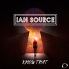 Know That (Radio Edit) - Ian Source