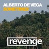 Sometimes (Original Mix) - Alberto De Vega