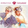 Esikouluun - Mirkka&Luis