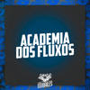 Academia dos Fluxos (Explicit) - MC Zuka&Mc Marroquino&MC Buraga&DJ PBeats