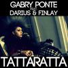 Tattaratta (Radio Edit) - Gabry Ponte&Darius&Finlay