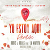 Yo Estoy Aqui (Dancehall Remix) - David Rolas&Frankie J&Alcover&DJ Buddha&La Mayeya