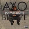 So Past Done Intro (Explicit) - Ayo Breeze