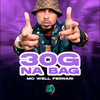 30G na Bag (Explicit) - MC Well Ferrari&Dan Soares NoBeat&Space Funk