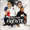 Mais pra Frente (Explicit) - Mc Dimenor DR&MC WS&Campanha MC&MC Bruno MS