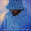 Christmas, I Missed You - Jahméne&Kayne Wellington