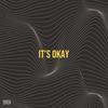 It's Okay (Explicit) - Big Rig