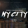 My City (Explicit) - NickNoxx&Hardini&Lil Weirdo