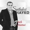 Inch Imanai - Spitakci Hayko