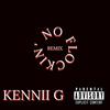 No Flockin' (Remix|Explicit) - Kennii G