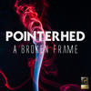 A Broken Frame (Original Mix) - Pointerhed