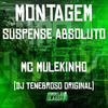 Montagem Suspense Absoluto (Explicit) - DJ TENEBROSO ORIGINAL&mc mulekinho