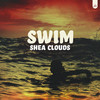 Swim - Shea Clouds&GXNXSIS