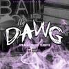 My Dawg (Explicit) - SPB Newborn