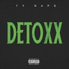 Detoxx (Explicit) - Ty Naps