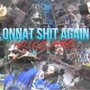 Onnat Shit Again (Explicit) - MikeJack3200