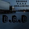 B.R.B(feat. T.R.E.K & Humanbien) (Explicit) - Bossdre&T.R.E.K&Humanbien