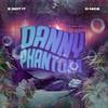 Danny Phantom (Explicit) - E Got It&D-Nice