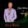 As a Boss - Mikewhite&Rapson