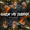 Quem Vai Sobrar - Boca&Liink&Raffé&LD