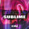 Sublime - Ilyaa&Ilja Eriksson