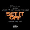 Set It Off (Explicit) - Purp&Billionaire&JB