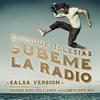 SUBEME LA RADIO (Salsa Remix) - Enrique Iglesias&Gilberto Santa Rosa&Decemer Bueno&Zion & Lennox