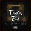 Town Biz(feat. Ray Nitty & Loco C) (Explicit) - Primo Lefty&Ray Nitty&Loco C