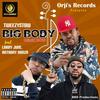 STOW-Big body(feat. Larry June & Anthony danza) (Explicit) - Tweezystow&Larry June&Anthony Danza