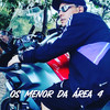 Os Menor da Área 4 (Explicit) - MC DEYVINHO SP