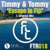 Escape To Fiji (Original Mix) - Timmy & Tommy