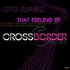 That Feeling (Original Mix) - Oto Suarez&Ivan M-Sax