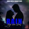 Rain Aayi Hai - Aman Darya Band&Shruti Sharma&Vipin Lyricist&Sidhant Choudhury