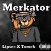 Merkator (feat. Lil Lipsee) (Explicit) - Tomek&Lil lipsee