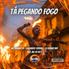 Tá Pegando Fogo (Explicit) - DJ VITINHO BDP&