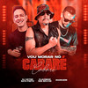 VOU MORAR NO CABARÉ (Explicit) - DjVictorbateforte&Claudinho Dos Brutos&Marquiori&Os Brutos do Piseiro
