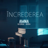 Încrederea - Amna&George Hora