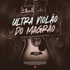 Ultra Violão do Magrão (Explicit) - MC Kelme&DJ W7 OFICIAL&Mc Thau Thau&Love Funk