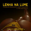 Lenha Na Lume (Radio Edit) - William Araujo&Andy Callister&Franklin Rodriques