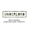 Meltdown (Underlord Remix) - Underlord