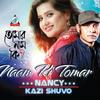 Naam Ki Tomar - Kazi Shuvo&Nancy