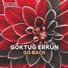 Go Back (Original Mix) - Göktuğ Erkün