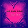 We Must Love - Lup Ino&2021 Fiore Lupino