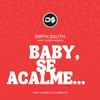 Baby, Se Acalme (Explicit) - Dirth South&Tuty&PIEMEL&InivBeats&Pedro Mendes&DJMDBEATS